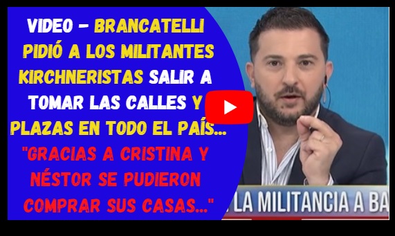 Video Brancatelli Pidi A Los Militantes Kirchneristas Salir A Tomar