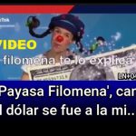 VIDEO - INÉDITO - La 'payasa Filomena' ahora canta el dólar se fue a la mier ...?