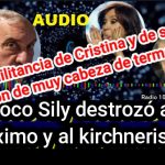 AUDIO - Coco Sily destrozó a Máximo Kirchner, a su mamá y a todo el kirchnerismo...