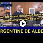 VIDEO - Feinmann sobre el ARGENTINE de Alberto: "Lo bueno del idioma inclusivo es que uno se da cuenta automáticamente de quien es un...