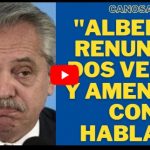 VIDEO - Canosa tiró la bomba nuevamente: "Alberto renunció dos veces y amenaza a Cristina con hablar"