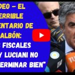 VIDEO - El terrible comentario de Dalbón: “Los fiscales Mola y Luciani no van a terminar bien”