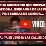 VIDEO - Mundial de Qatar - El hincha argentino que duerme en las calles de Doha, bebe agua de las fuentes y pide sobras de comida...
