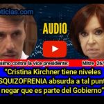 AUDIO - Moritán durísimo contra la vice presidente: “Cristina Kirchner tiene niveles de ESQUIZOFRENIA absurda a tal punto de negar que es parte del Gobierno”