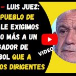 VIDEO - Luis Juez: "QUÉ PUEBLO DE MIER... LE EXIGIMOS MUCHO MÁS A UN JUGADOR DE FÚTBOL QUE A NUESTROS DIRIGENTES...