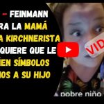 VIDEO - Feinmann sobre la mamá 'luchona' kirchnerista que no quiere que le enseñen los símbolos patrios a su hijo.