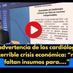 VIDEO - La grave advertencia de los cardiólogos por la terrible crisis económica: “NOS FALTAN INSUMOS PARA...”